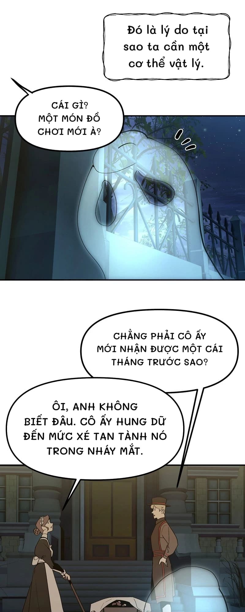 Đó là lý do tại sao ta cần một cơ thể vật lý.
Cái gì? Một món đồ chơi mới à?
Chẳng phải cô ấy mới nhận được một cái tháng trước sao?
Ôi, anh không biết đâu. Cô ấy hung dữ đến mức xé tan tành nó trong nháy mắt.