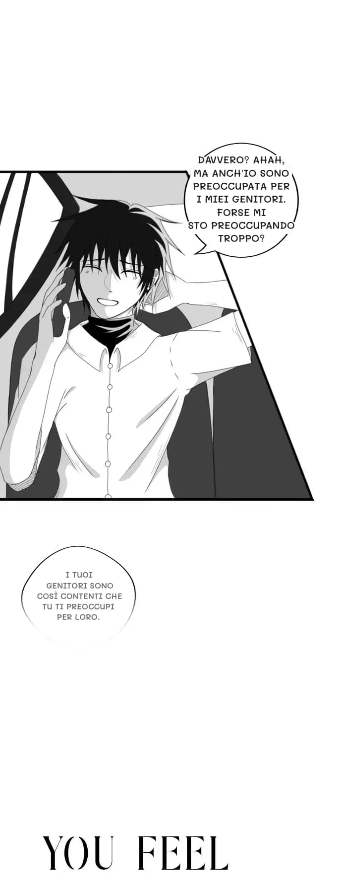 Davvero? Ahah, ma anch'io sono preoccupata per i miei genitori. Forse mi sto preoccupando troppo?
I tuoi genitori sono così contenti che tu ti preoccupi per loro.