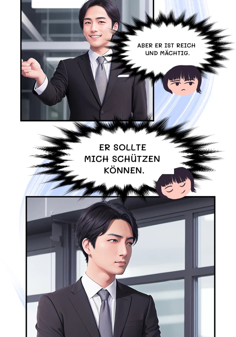 ABER ER IST REICH UND MÄCHTIG.
ER SOLLTE MICH SCHÜTZEN KÖNNEN.