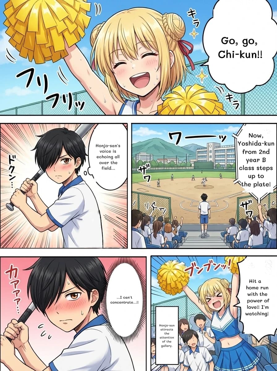 Go, go, Chi-kun!!
Honjo-san's voice is echoing all over the field...
Now, Yoshida-kun from 2nd year B class steps up to the plate!
...I can't concentrate...!!
Hit a home run with the power of love!! I'm watching!
Honjo-san attracts the attention of the gallery.