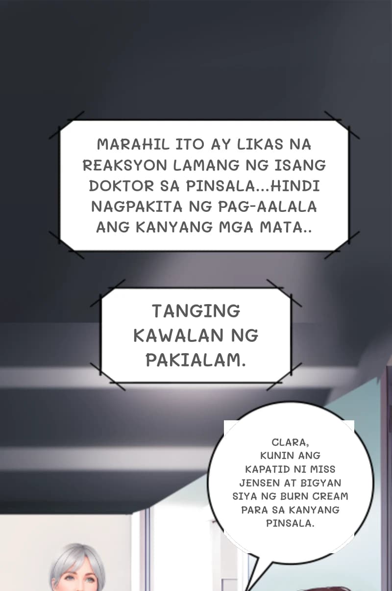 Marahil ito ay likas na reaksyon lamang ng isang doktor sa pinsala...hindi nagpakita ng pag-aalala ang kanyang mga mata..
Tanging kawalan ng pakialam.
Clara, kunin ang kapatid ni miss jensen at bigyan siya ng burn cream para sa kanyang pinsala.