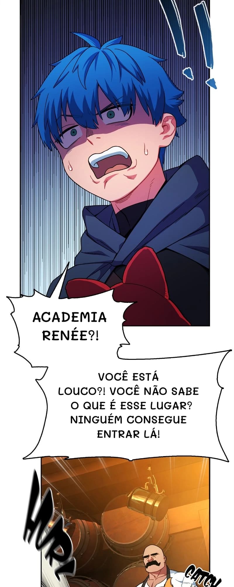 Academia Renée?!
Você está louco?! Você não sabe o que é esse lugar? Ninguém consegue entrar lá!
