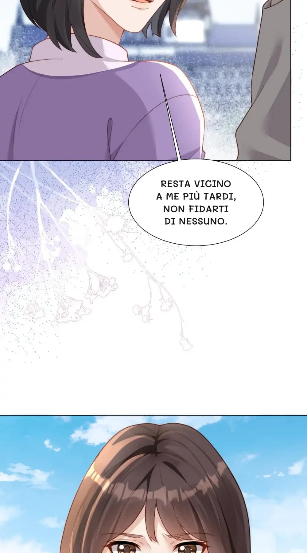 Resta vicino a me più tardi, non fidarti di nessuno.