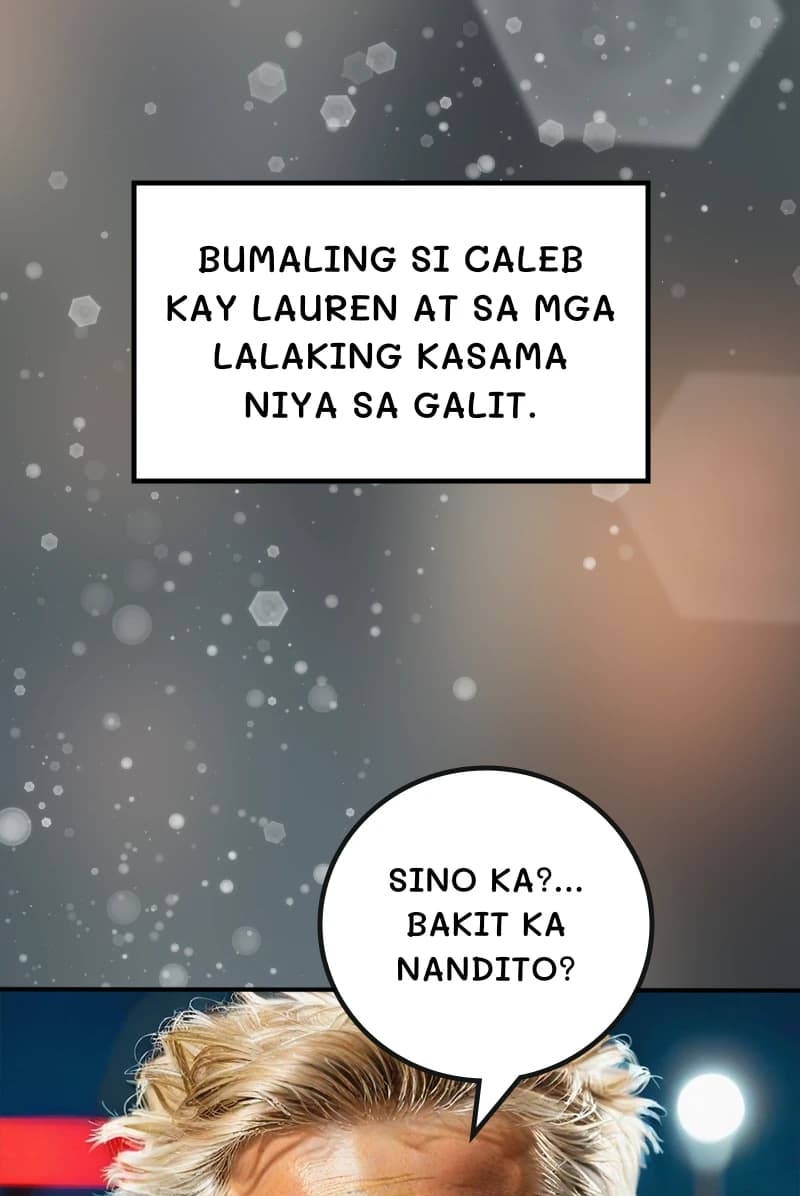 Bumaling si Caleb kay lauren at sa mga lalaking kasama niya sa galit.
Sino ka?... Bakit ka nandito?