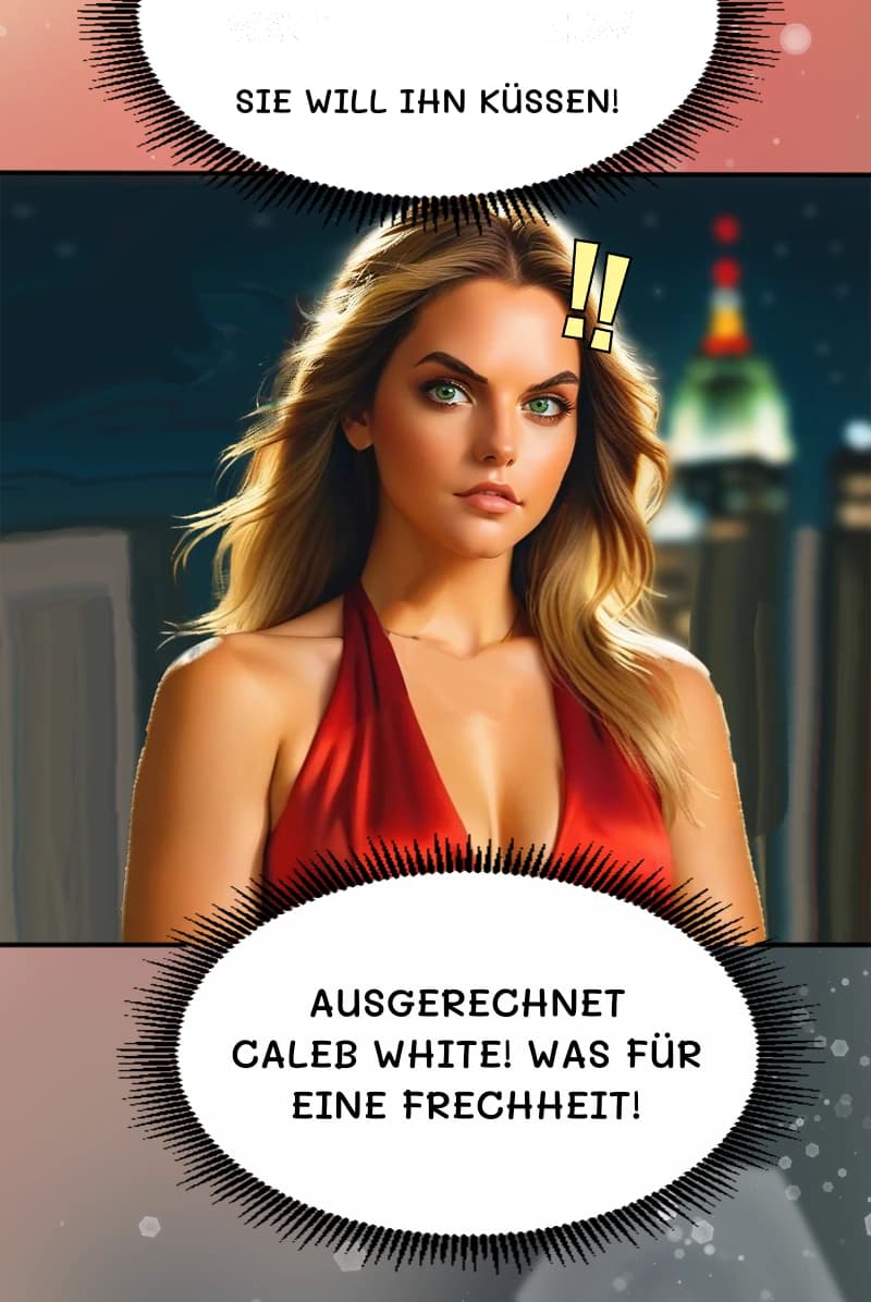 Sie will ihn küssen!
Ausgerechnet Caleb White! Was für eine Frechheit!