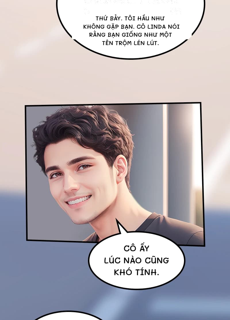 Thứ Bảy. Tôi hầu như không gặp bạn. Cô Linda nói rằng bạn giống như một tên trộm lén lút.
Cô ấy lúc nào cũng khó tính.