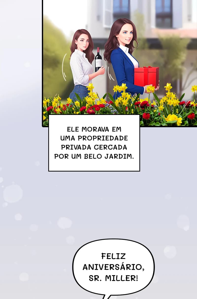 Ele morava em uma propriedade privada cercada por um belo jardim.
Feliz aniversário, Sr. Miller!