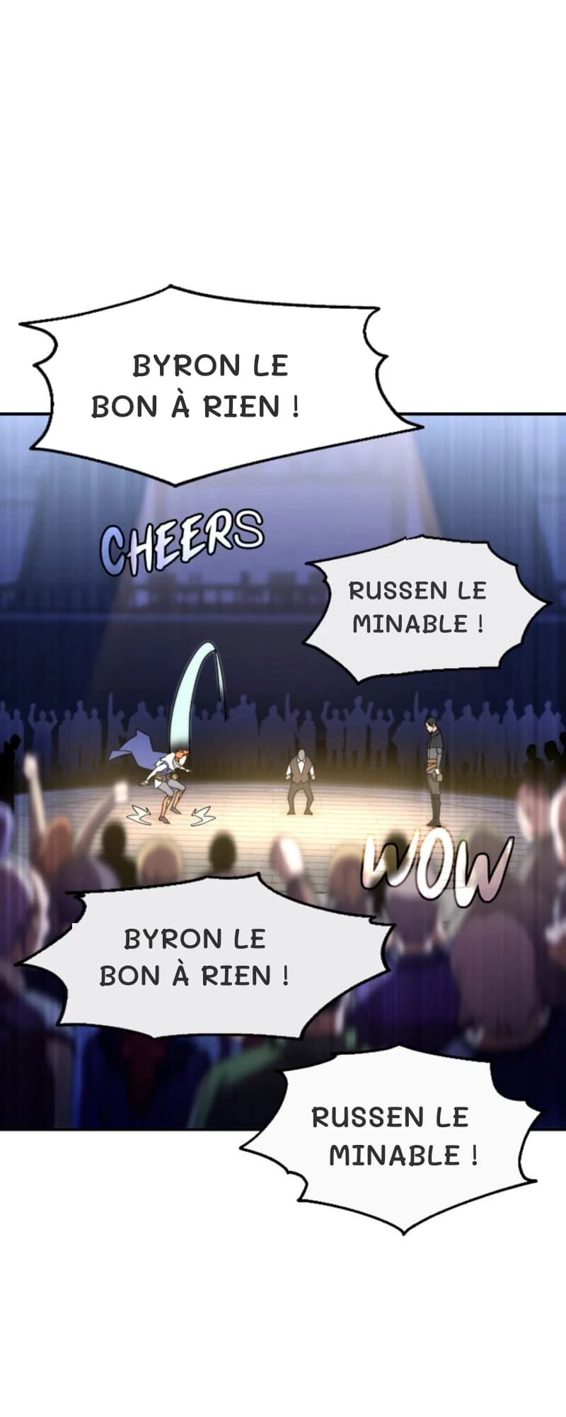 Byron le bon à rien !
Russen le minable !
Byron le bon à rien !
Russen le minable !