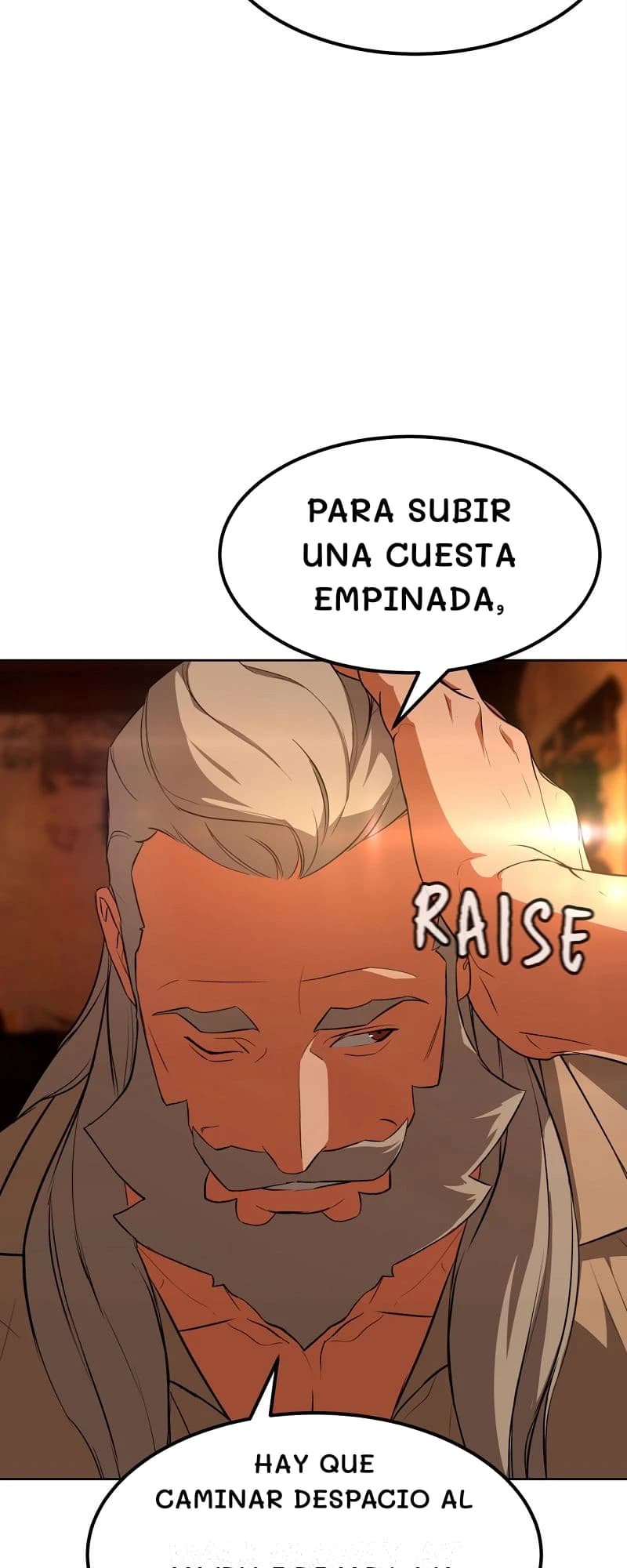 Para subir una cuesta empinada,
hay que caminar despacio al