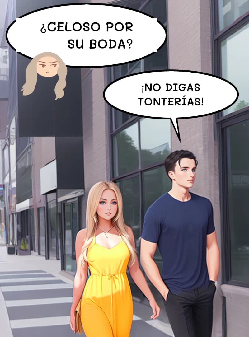¿CELOSO POR SU BODA?
¡NO DIGAS TONTERÍAS!