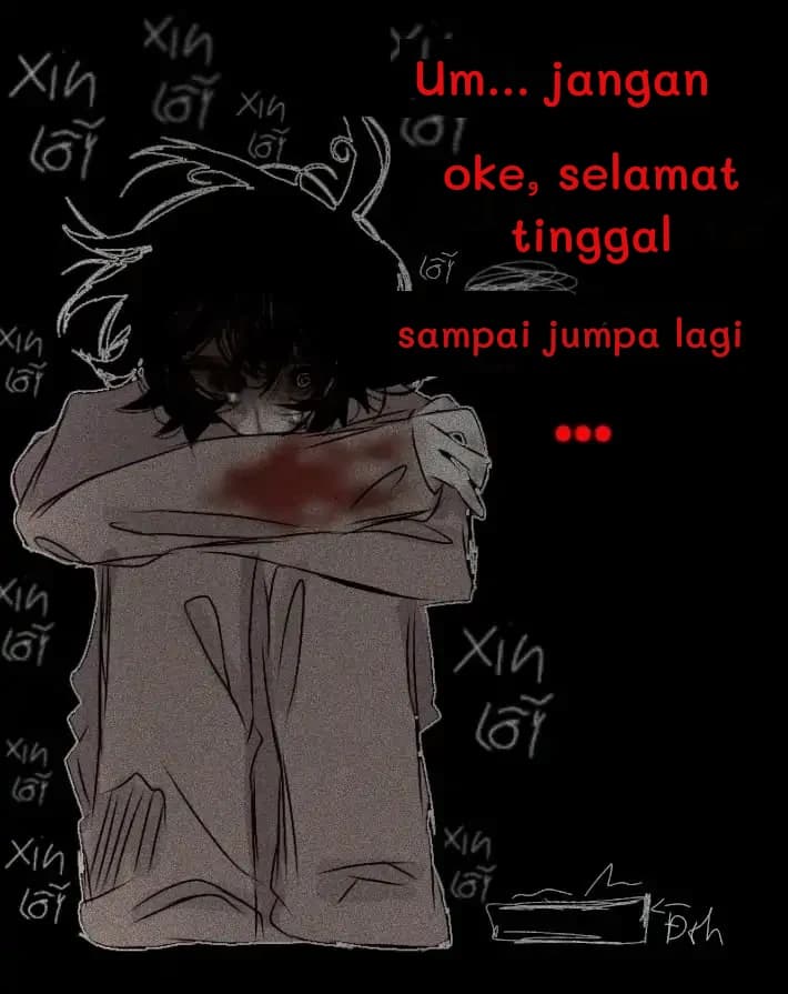 Um... jangan
oke, selamat tinggal
sampai jumpa lagi