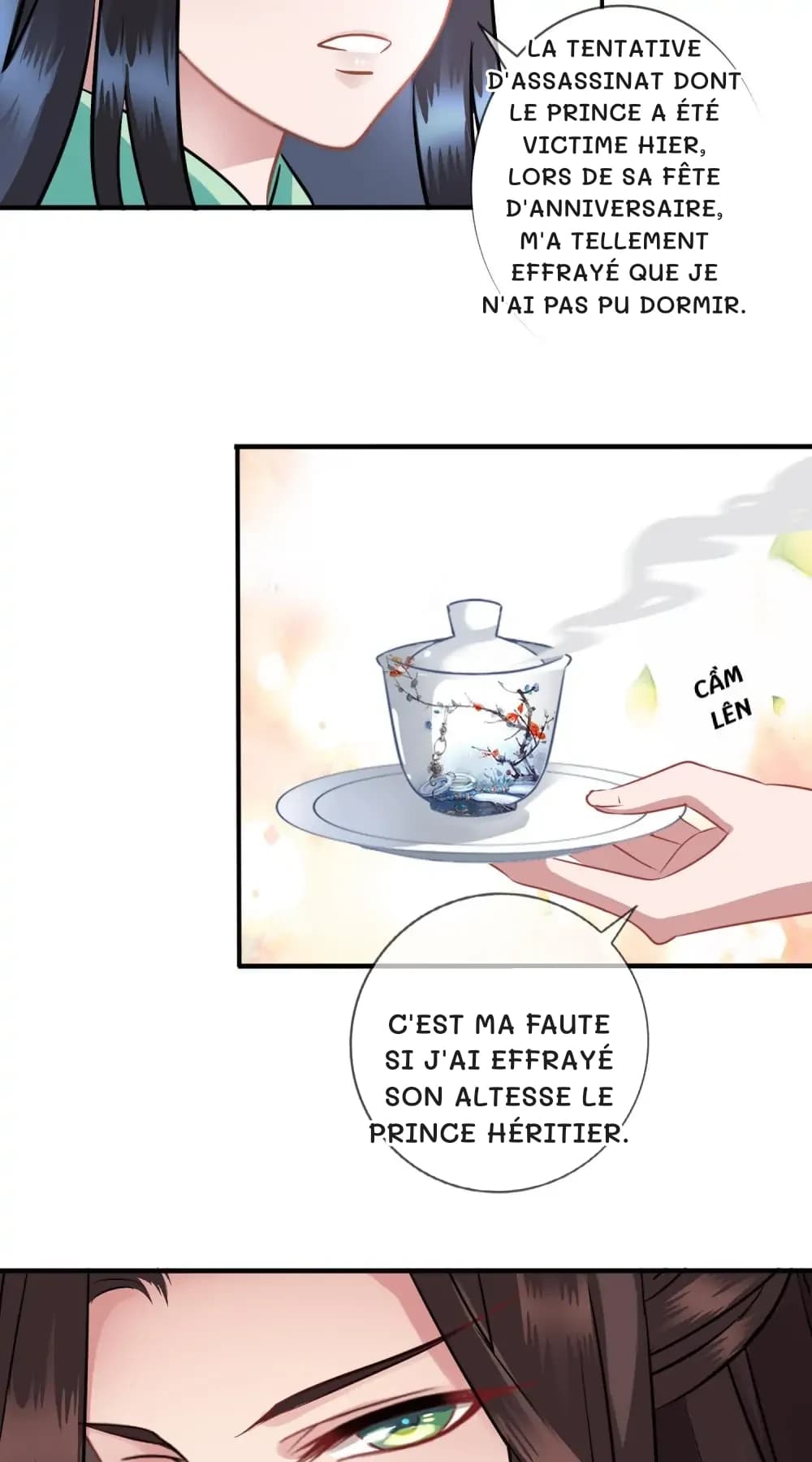 La tentative d'assassinat dont le prince a été victime hier, lors de sa fête d'anniversaire, m'a tellement effrayé que je n'ai pas pu dormir.
C'est ma faute si j'ai effrayé Son Altesse le prince héritier.