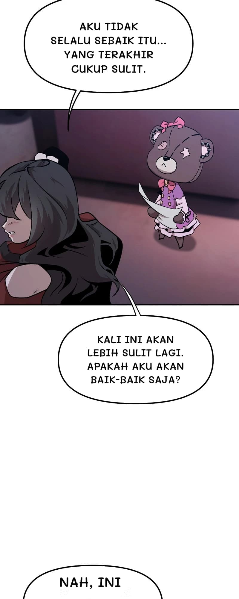 Aku tidak selalu sebaik itu... Yang terakhir cukup sulit.
Kali ini akan lebih sulit lagi. Apakah aku akan baik-baik saja?
Nah, ini