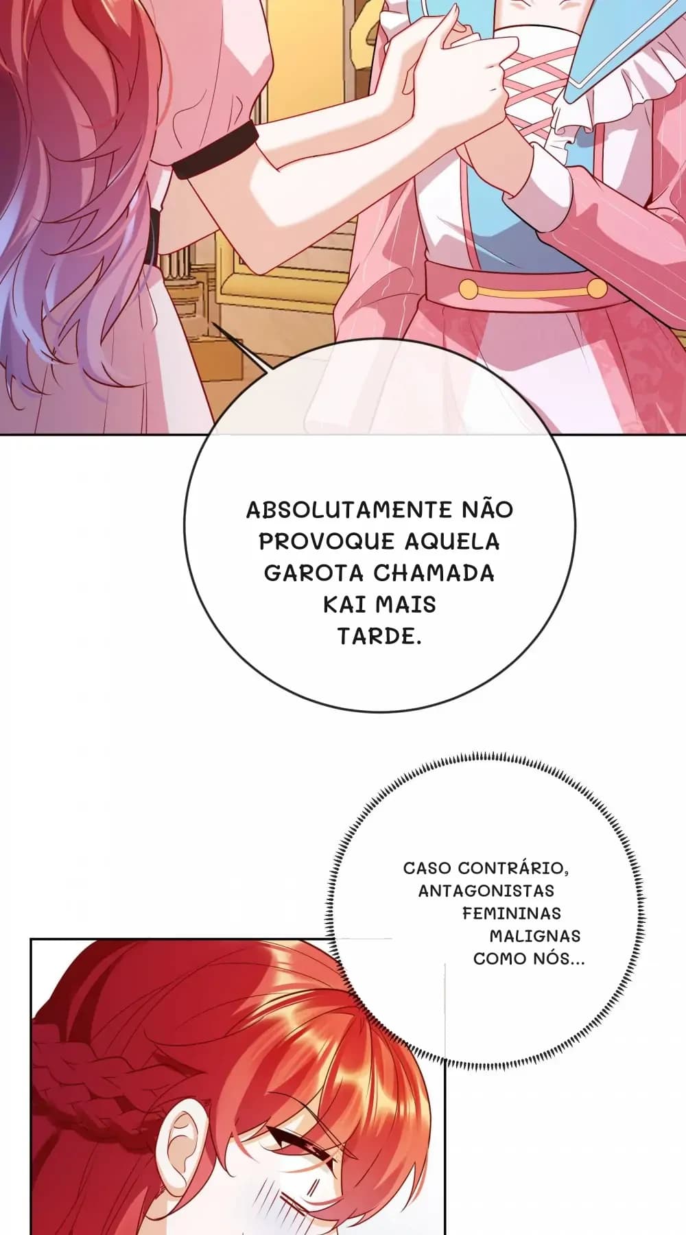 Absolutamente não provoque aquela garota chamada Kai mais tarde.
Caso contrário, antagonistas femininas malignas como nós...