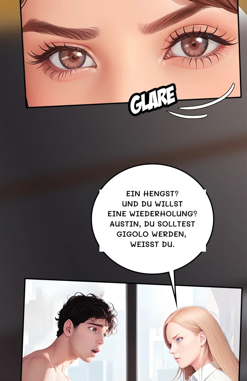 Ein Hengst? Und du willst eine Wiederholung? Austin, du solltest Gigolo werden, weißt du.