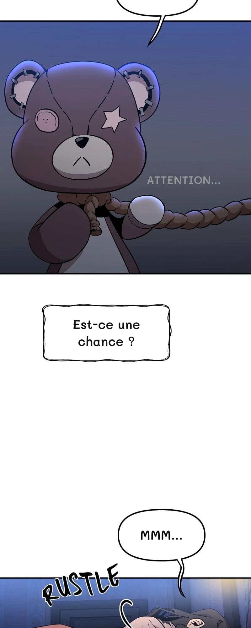 Attention...
Est-ce une chance ?
Mmm...