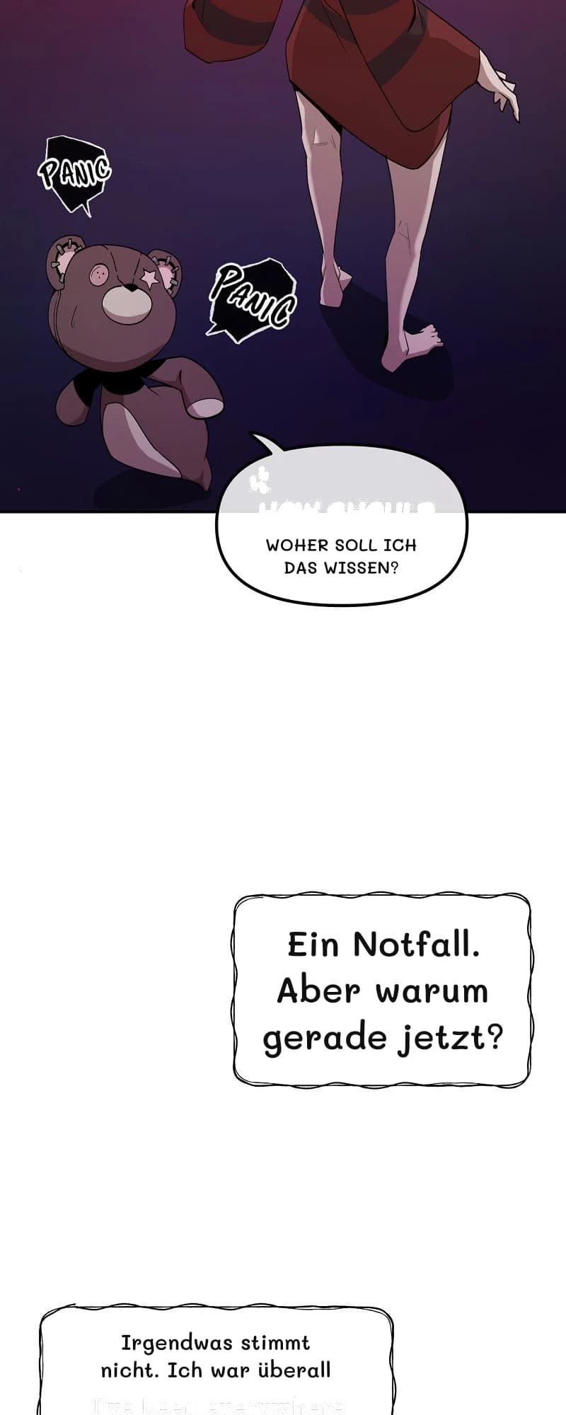 Woher soll ich das wissen?
Ein Notfall. Aber warum gerade jetzt?
Irgendwas stimmt nicht. Ich war überall