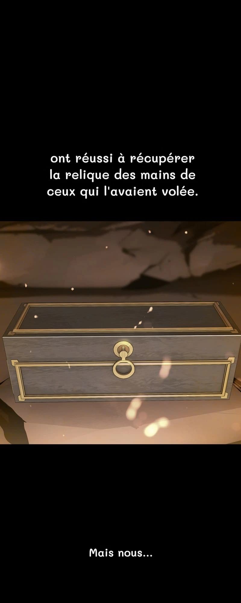 ont réussi à récupérer la relique des mains de ceux qui l'avaient volée.
Mais nous…
