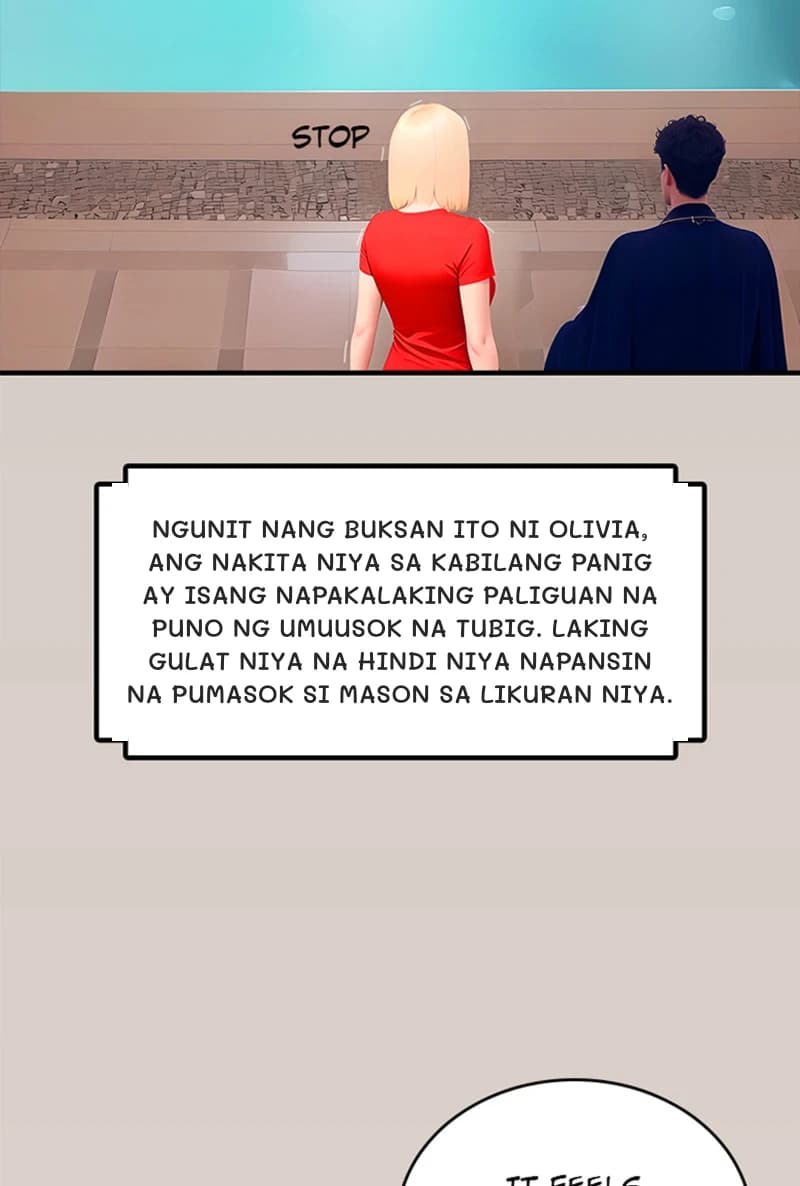 Ngunit nang buksan ito ni olivia, ang nakita niya sa kabilang panig ay isang napakalaking paliguan na puno ng umuusok na tubig. Laking gulat niya na hindi niya napansin na pumasok si mason sa likuran niya.