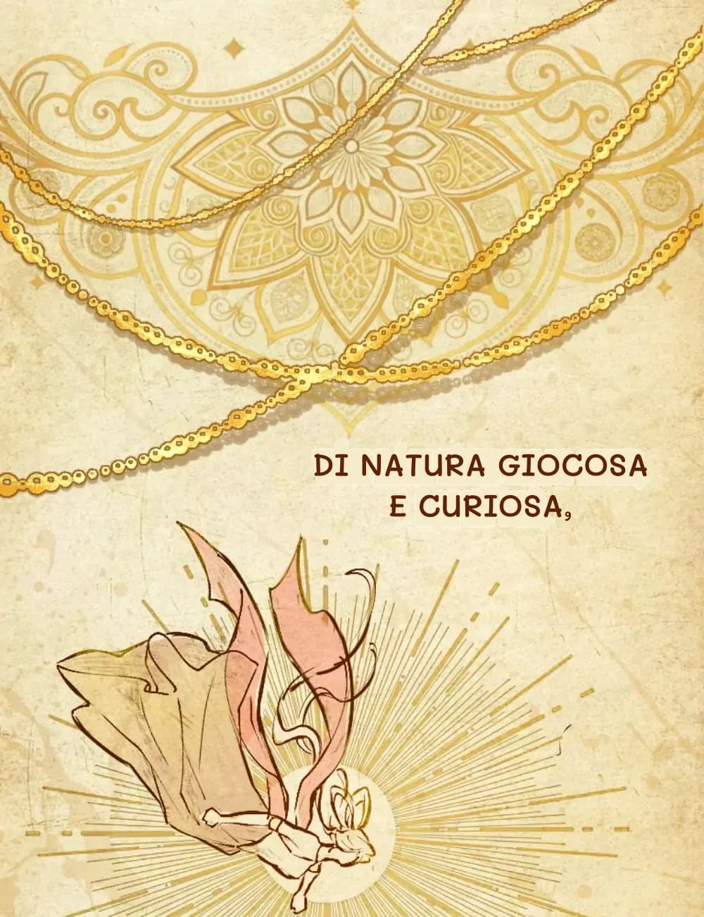Di natura giocosa e curiosa,