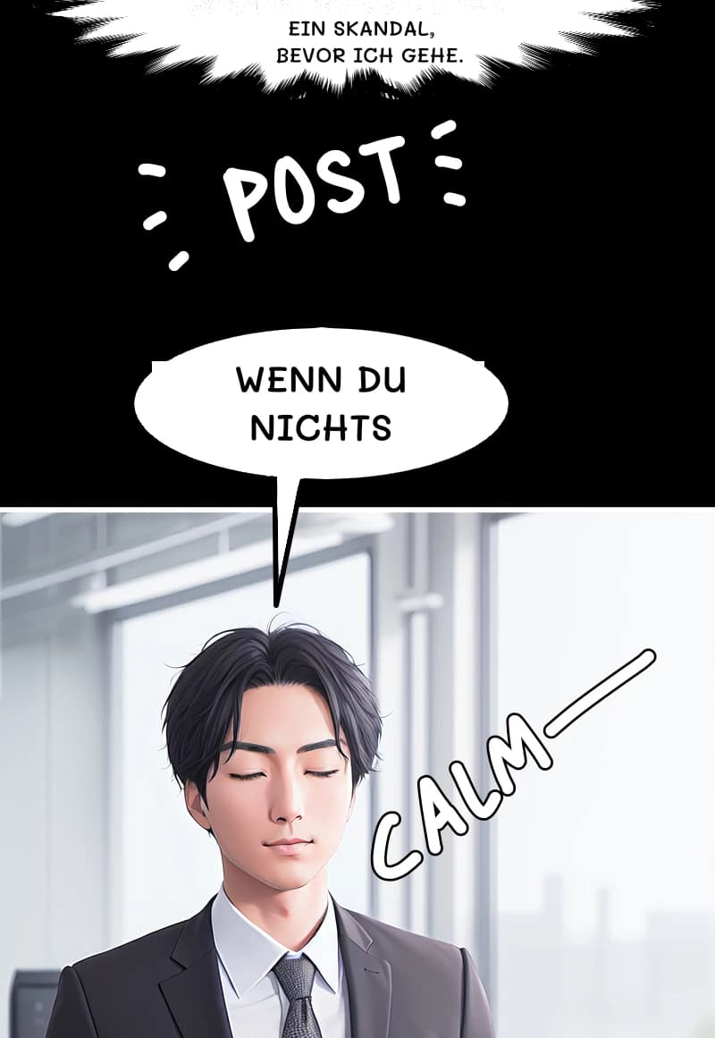 EIN SKANDAL, BEVOR ICH GEHE.
WENN DU NICHTS