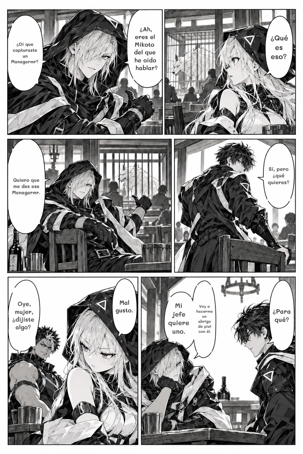 ¿Qué es eso?
¿Ah, eres el Mikoto del que he oído hablar?
¿Oí que capturaste un Managarmr?
Sí, pero ¿qué quieres?
Quiero que me des ese Managarmr.
Oye, mujer, ¿dijiste algo?
Mal gusto.
¿Para qué?
Voy a hacerme un abrigo de piel con él.
Mi jefe quiere uno.