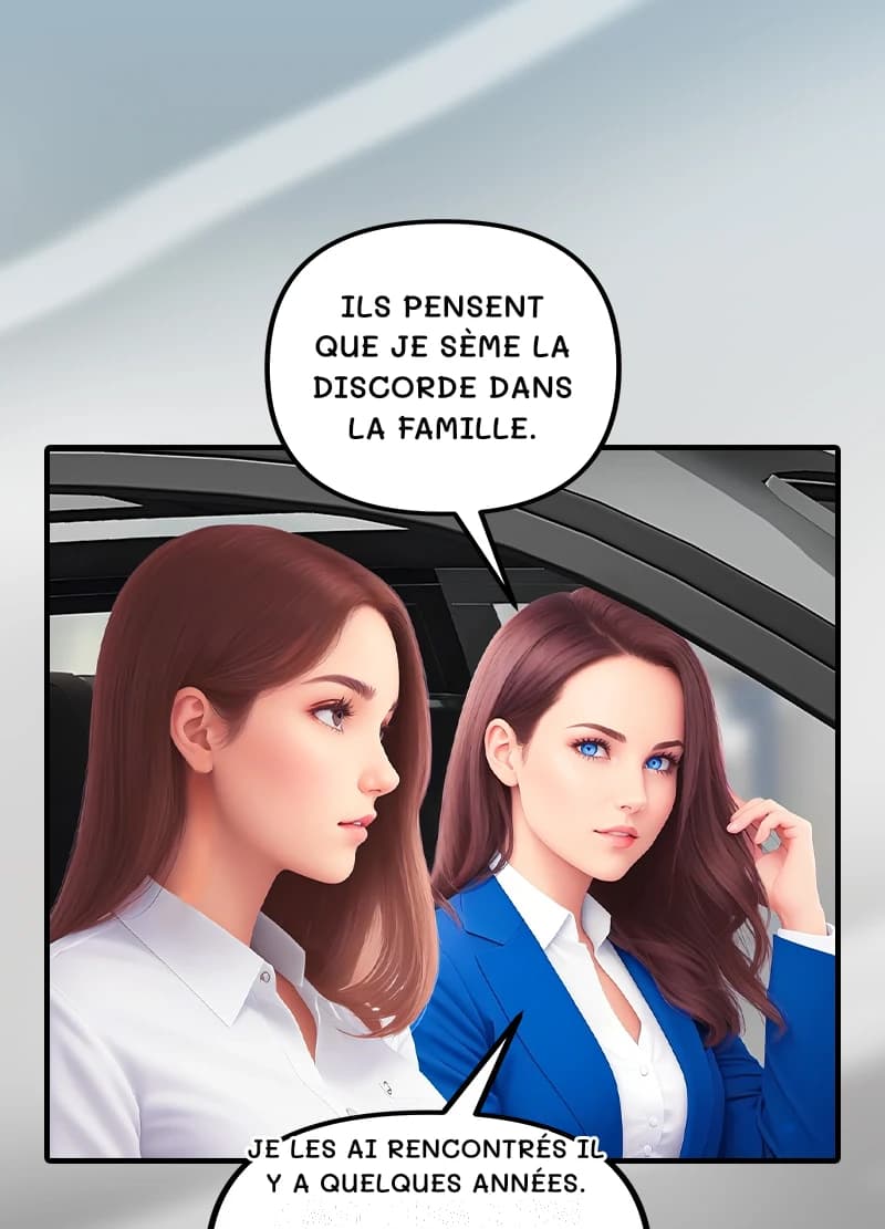 Ils pensent que je sème la discorde dans la famille.
Je les ai rencontrés il y a quelques années.