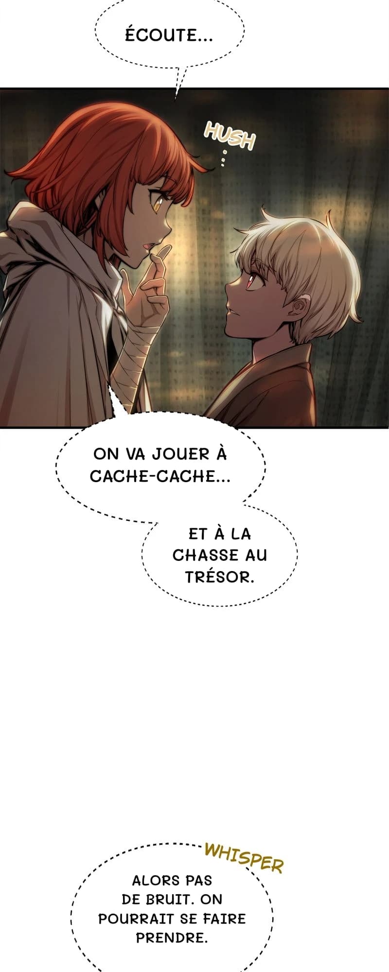Écoute…
On va jouer à cache-cache…
Et à la chasse au trésor.
Alors pas de bruit. On pourrait se faire prendre.