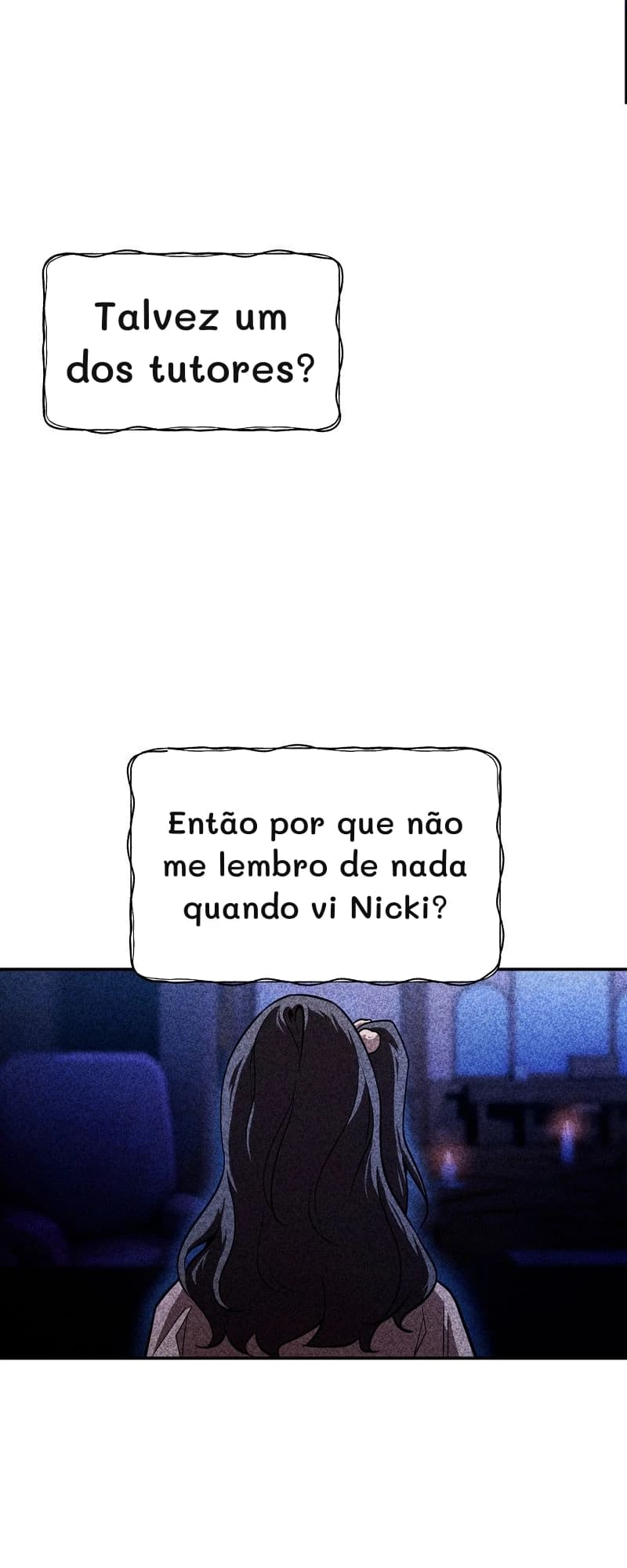 Talvez um dos tutores?
Então por que não me lembro de nada quando vi Nicki?