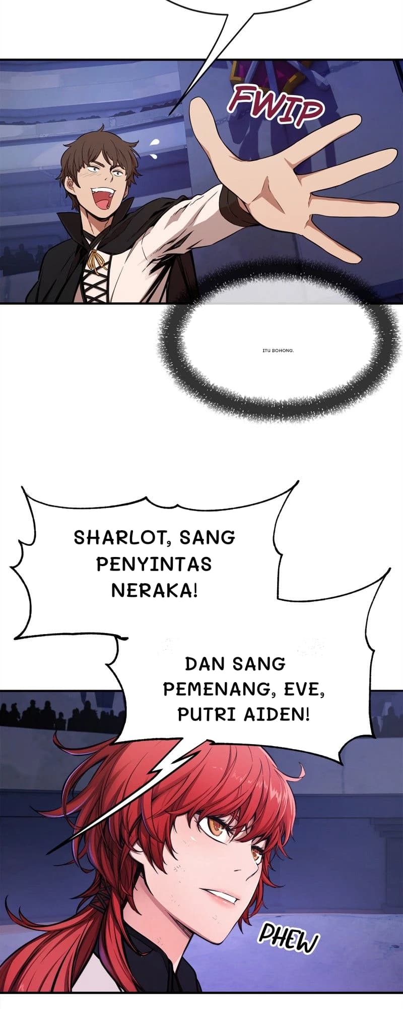 Itu bohong.
Sharlot, sang penyintas neraka!
Dan sang pemenang, Eve, putri Aiden!