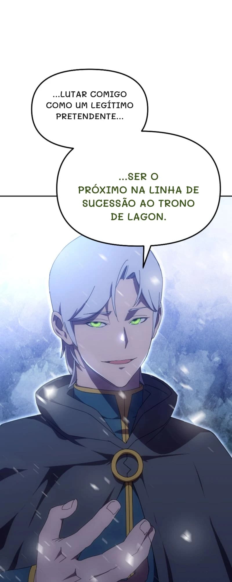 ...lutar comigo como um legítimo pretendente...
...ser o próximo na linha de sucessão ao trono de Lagon.