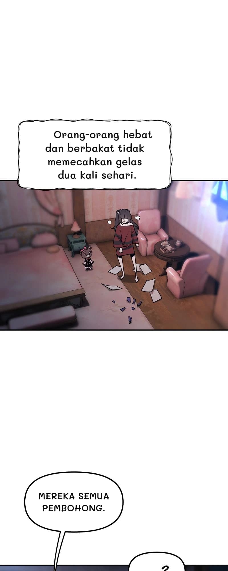 Orang-orang hebat dan berbakat tidak memecahkan gelas dua kali sehari.
Mereka semua pembohong.