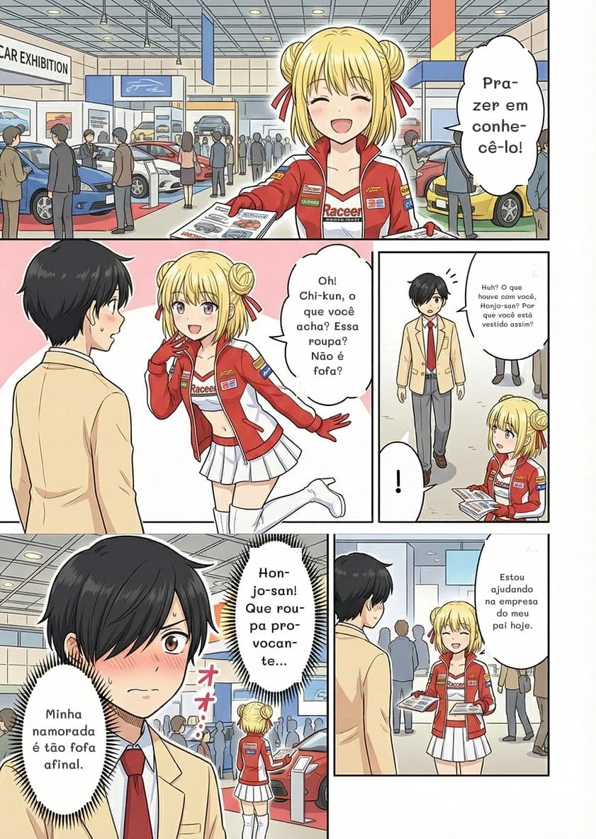 Prazer em conhecê-lo!
Oh! Chi-kun, o que você acha? Essa roupa? Não é fofa?
Huh? O que houve com você, Honjo-san? Por que você está vestido assim?
!
Estou ajudando na empresa do meu pai hoje.
Honjo-san! Que roupa provocante...
Minha namorada é tão fofa afinal.