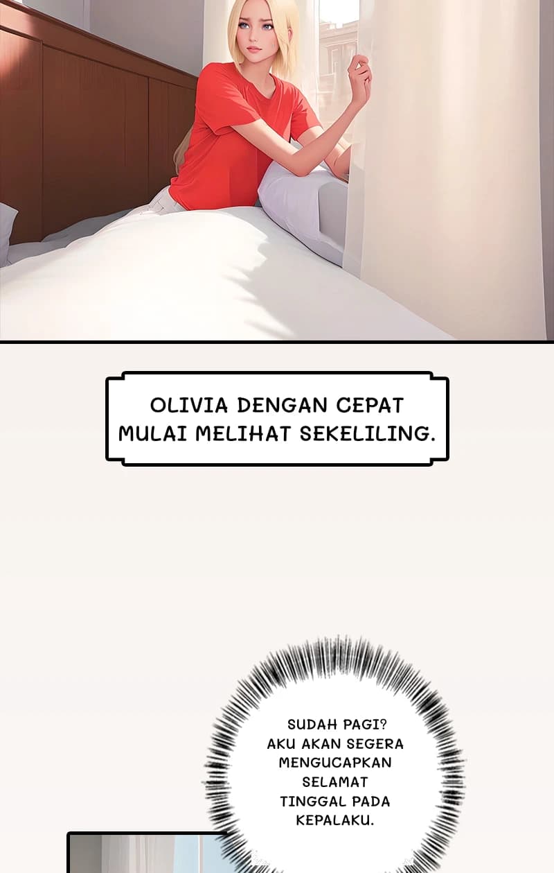 Olivia dengan cepat mulai melihat sekeliling.
Sudah pagi? Aku akan segera mengucapkan selamat tinggal pada kepalaku.