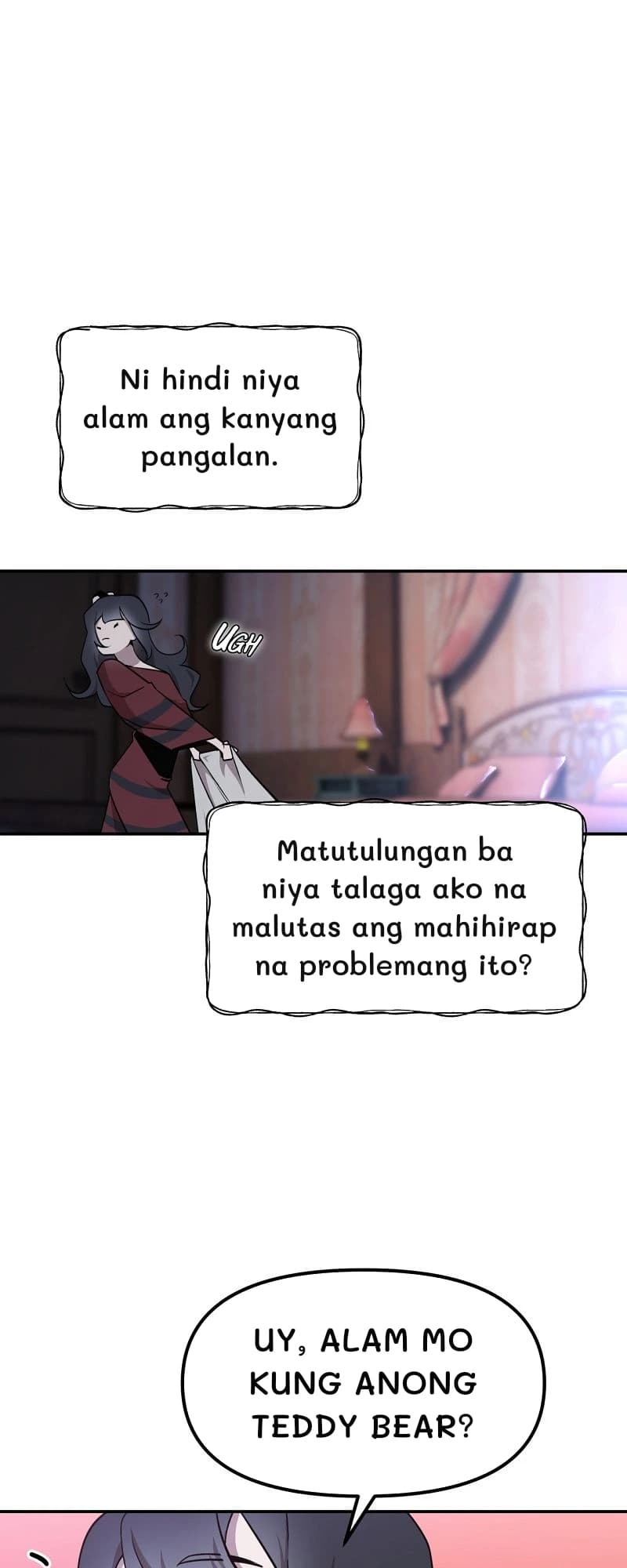 Ni hindi niya alam ang kanyang pangalan.
Matutulungan ba niya talaga ako na malutas ang mahihirap na problemang ito?
Uy, alam mo kung anong teddy bear?