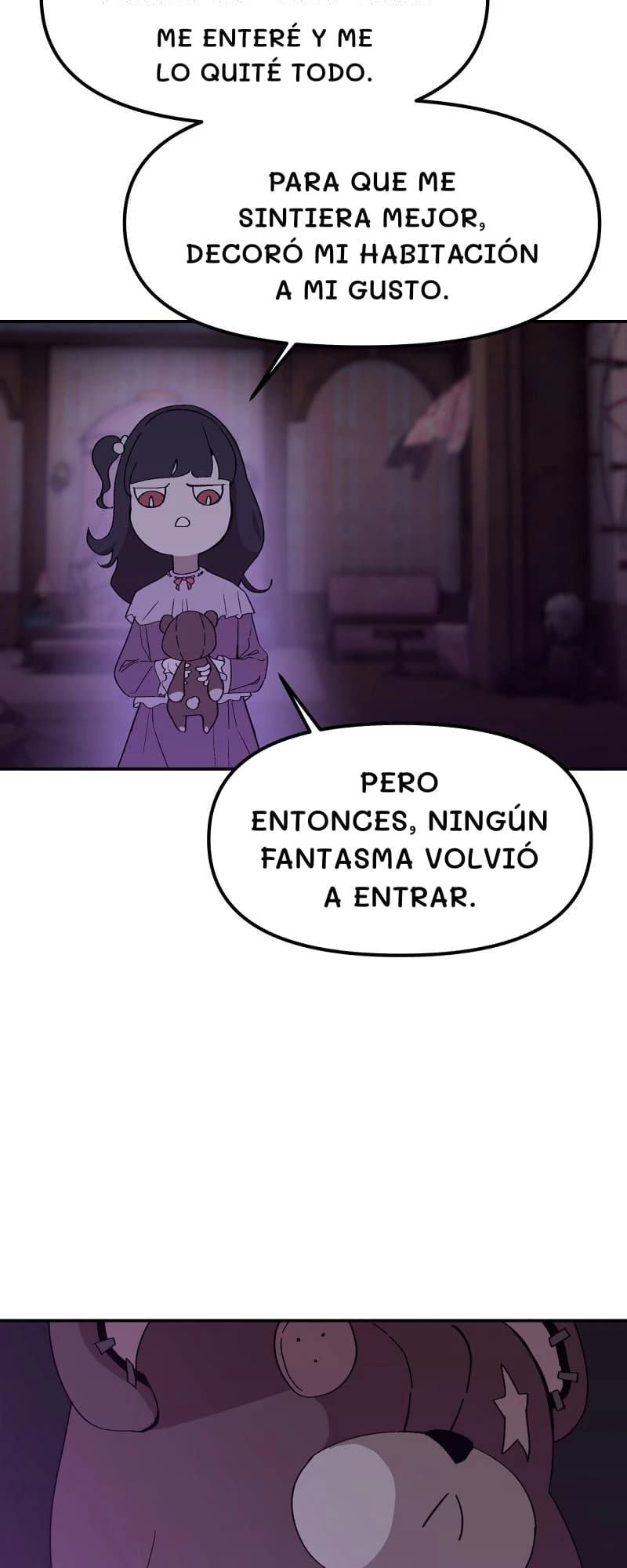 Me enteré y me lo quité todo.
Para que me sintiera mejor, decoró mi habitación a mi gusto.
Pero entonces, ningún fantasma volvió a entrar.
