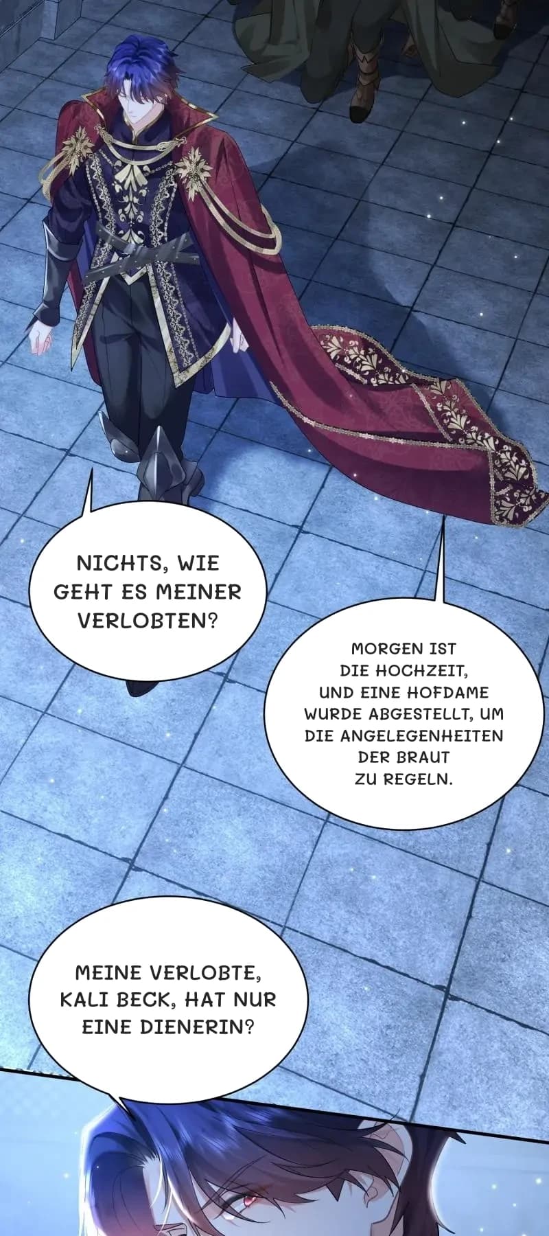 Nichts, wie geht es meiner Verlobten?
Morgen ist die Hochzeit, und eine Hofdame wurde abgestellt, um die Angelegenheiten der Braut zu regeln.
Meine Verlobte, Kali Beck, hat nur eine Dienerin?