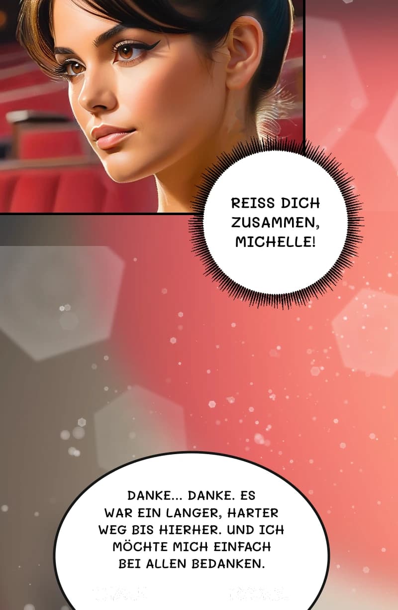 Reiß dich zusammen, Michelle!
Danke... danke. Es war ein langer, harter Weg bis hierher. Und ich möchte mich einfach bei allen bedanken.