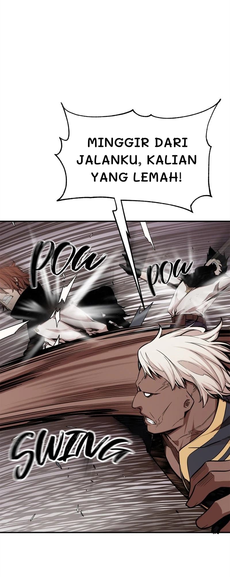 Minggir dari jalanku, kalian yang lemah!