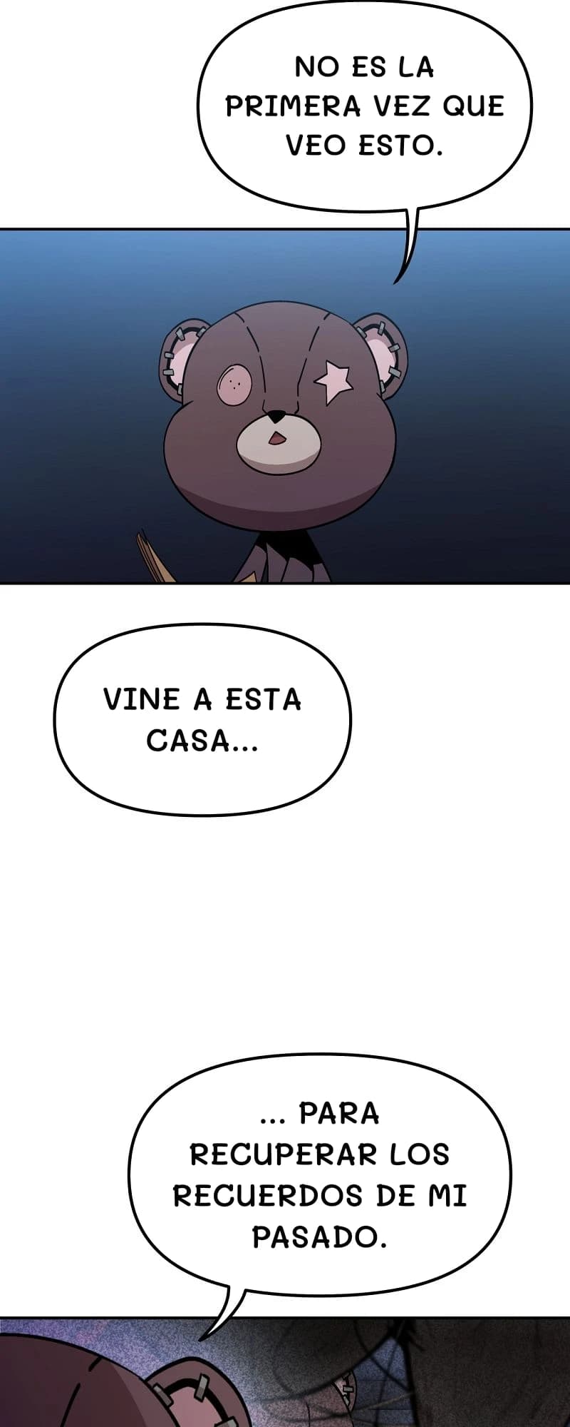 No es la primera vez que veo esto.
Vine a esta casa...
... para recuperar los recuerdos de mi pasado.