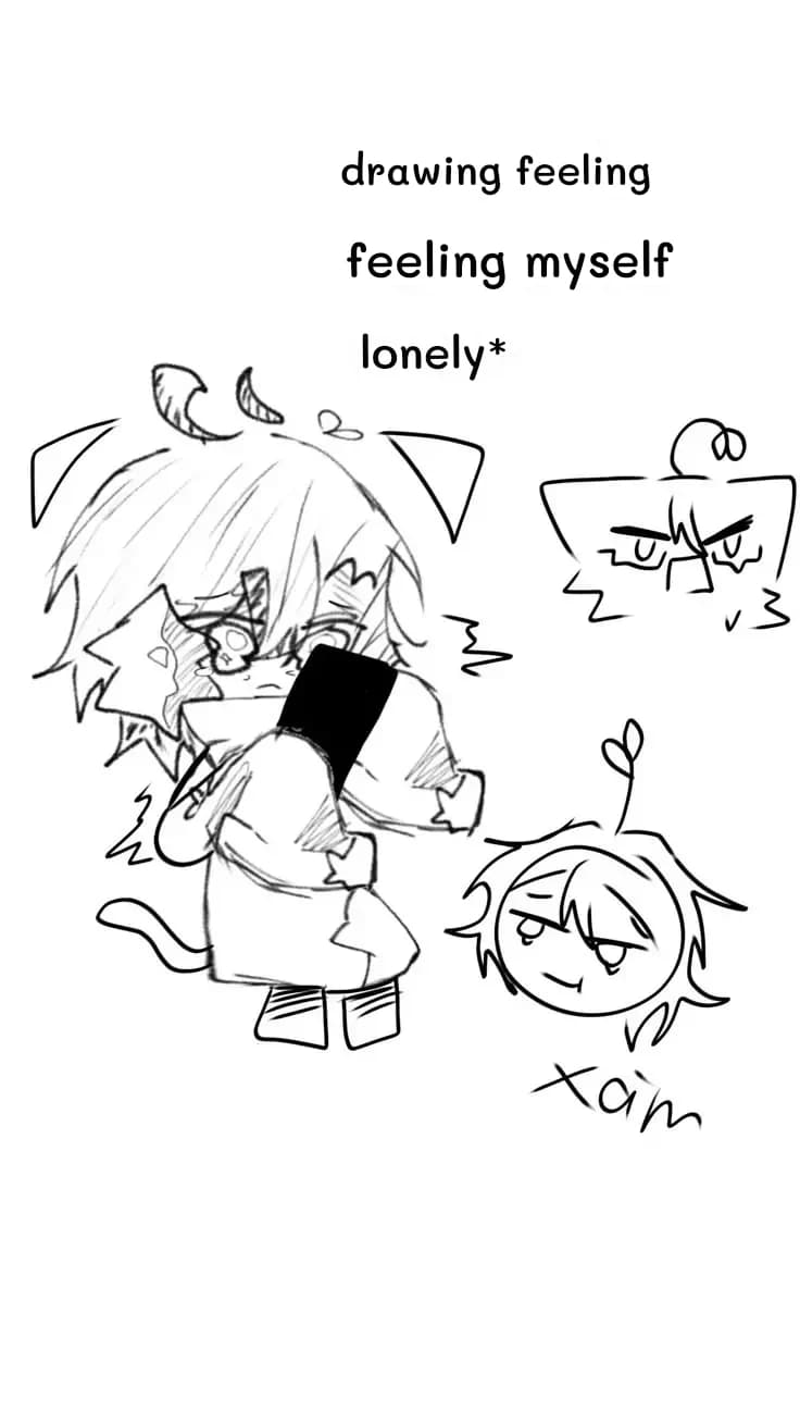drawing feeling
feeling myself
lonely*