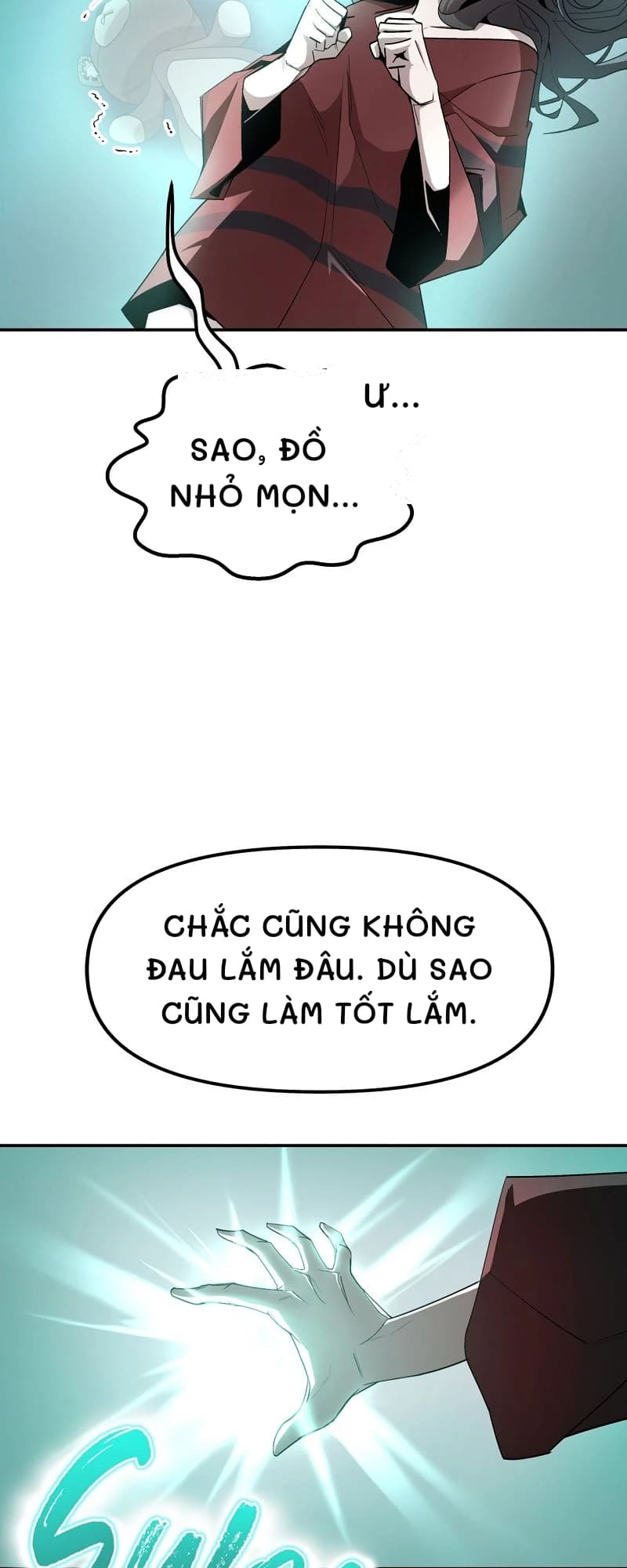 Sao, đồ nhỏ mọn...
Ư...
Chắc cũng không đau lắm đâu. Dù sao cũng làm tốt lắm.