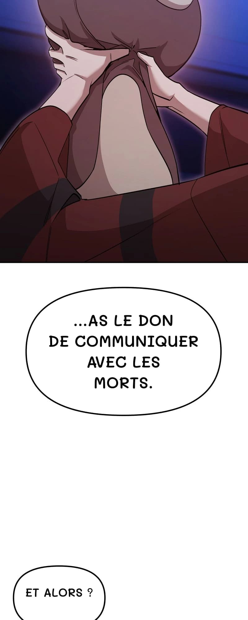 ...as le don de communiquer avec les morts.
Et alors ?