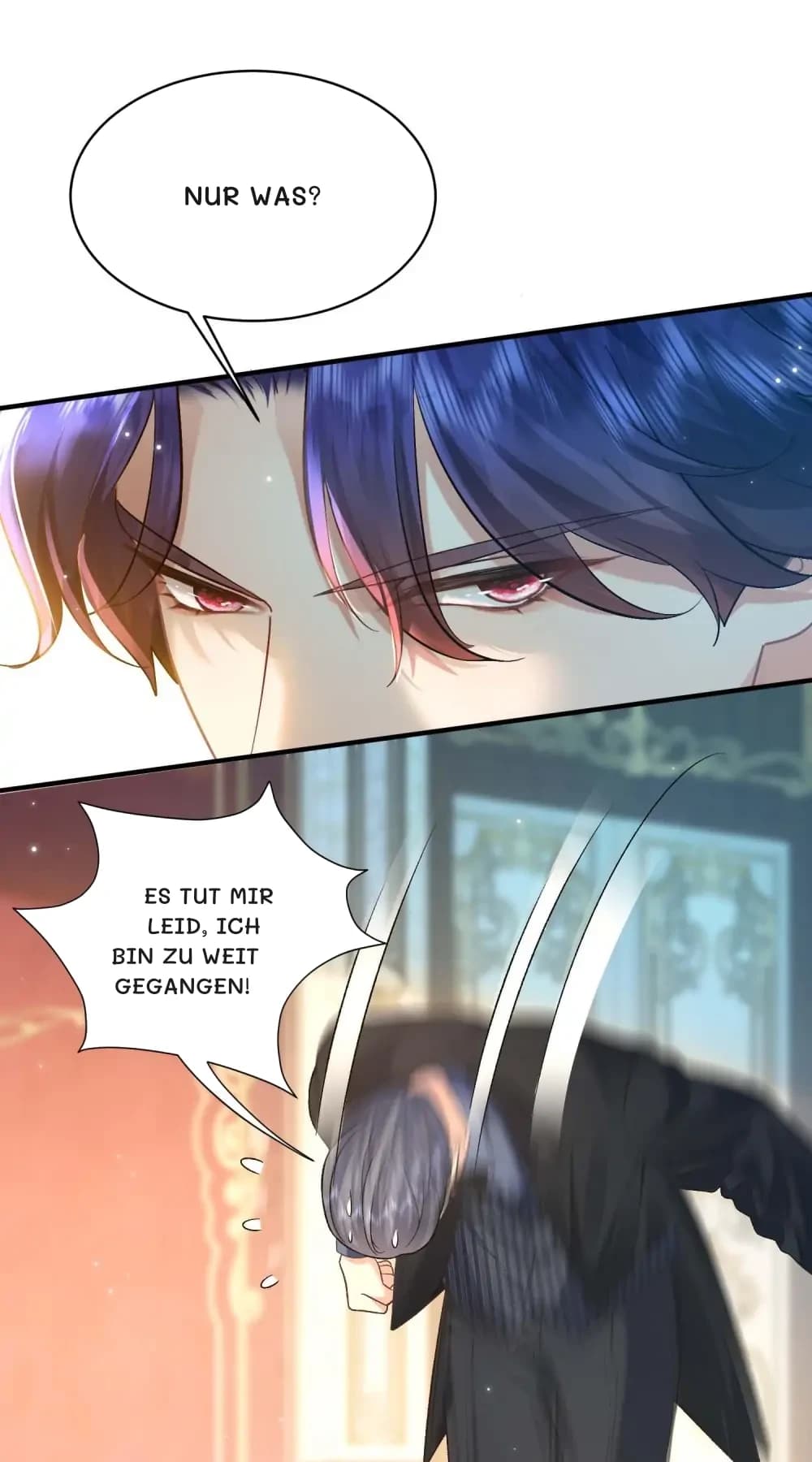 Nur was?
Es tut mir leid, ich bin zu weit gegangen!