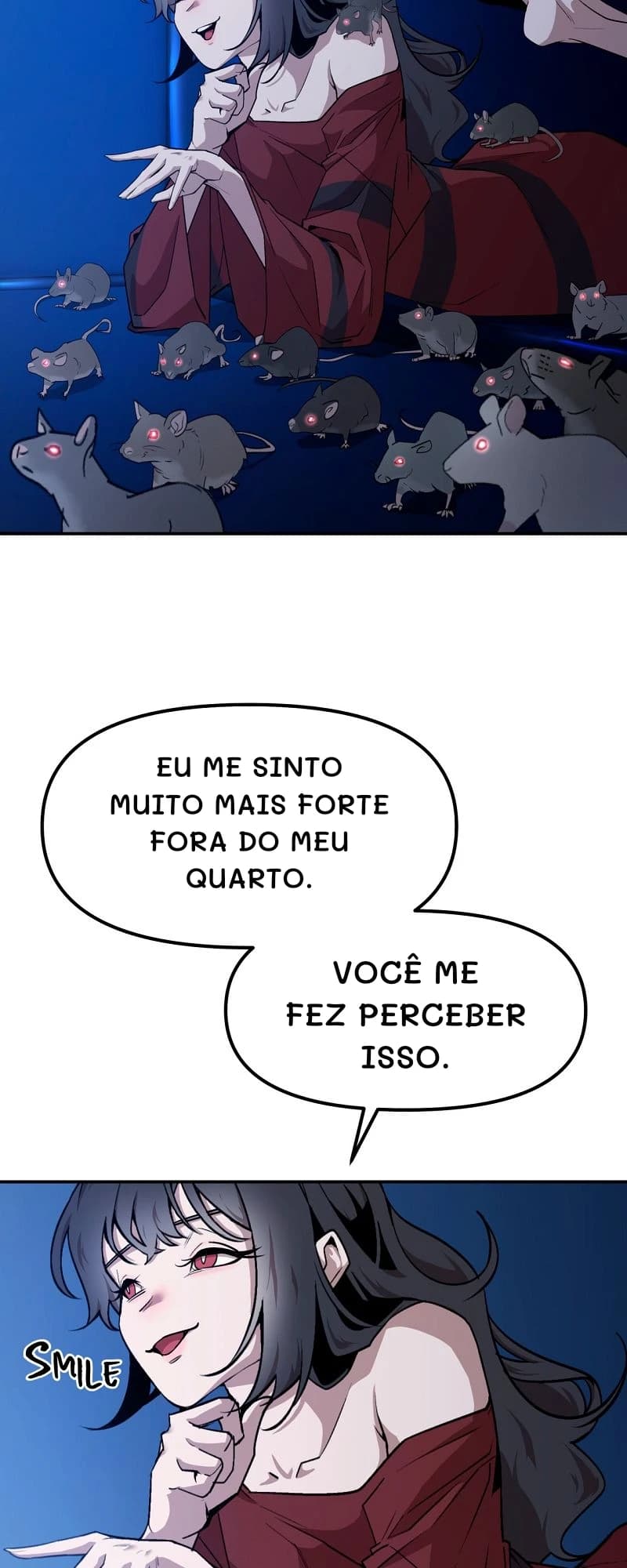 Eu me sinto muito mais forte fora do meu quarto.
Você me fez perceber isso.