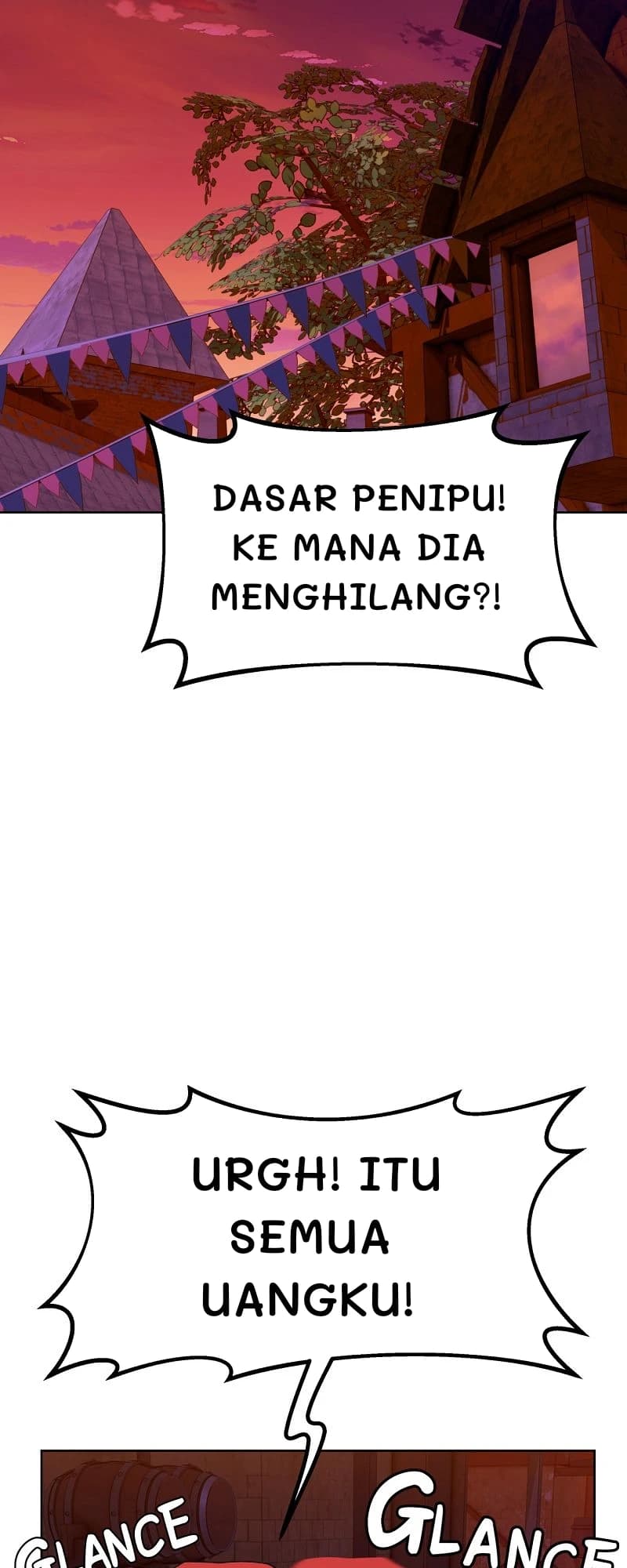 Dasar penipu! Ke mana dia menghilang?!
Urgh! Itu semua uangku!