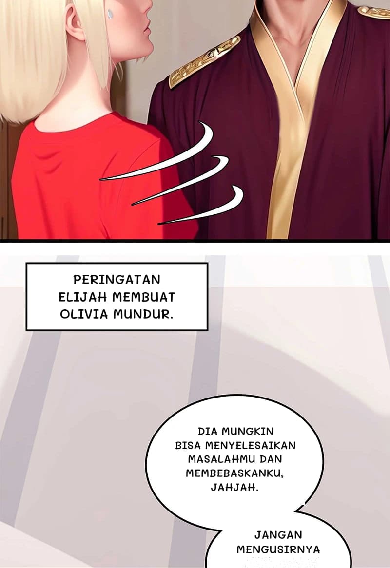 Peringatan Elijah membuat Olivia mundur.
Dia mungkin bisa menyelesaikan masalahmu dan membebaskanku, jahjah.
Jangan mengusirnya