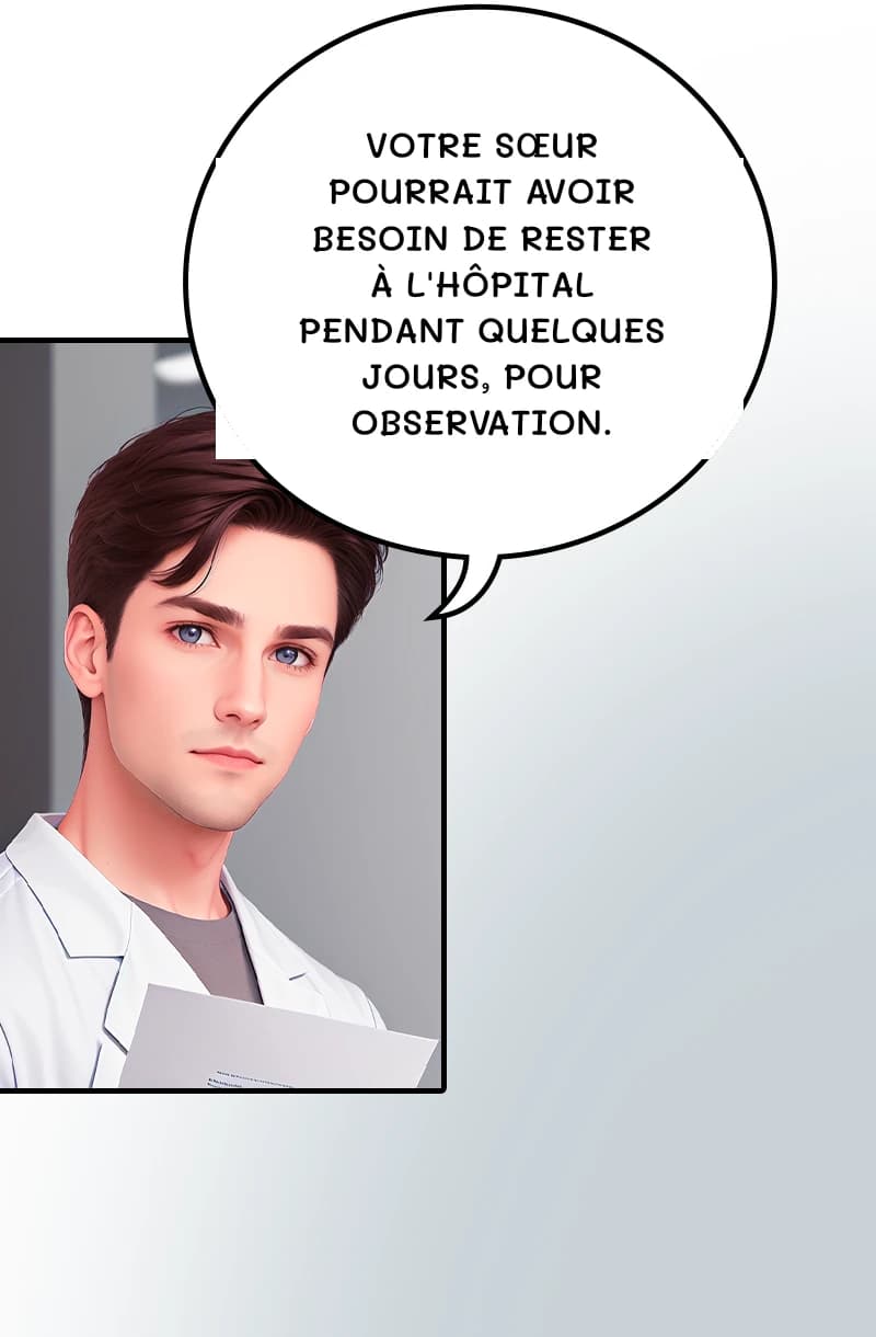 Votre sœur pourrait avoir besoin de rester à l'hôpital pendant quelques jours, pour observation.
