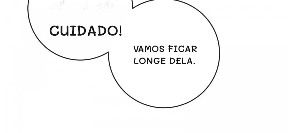 Cuidado!
Vamos ficar longe dela.