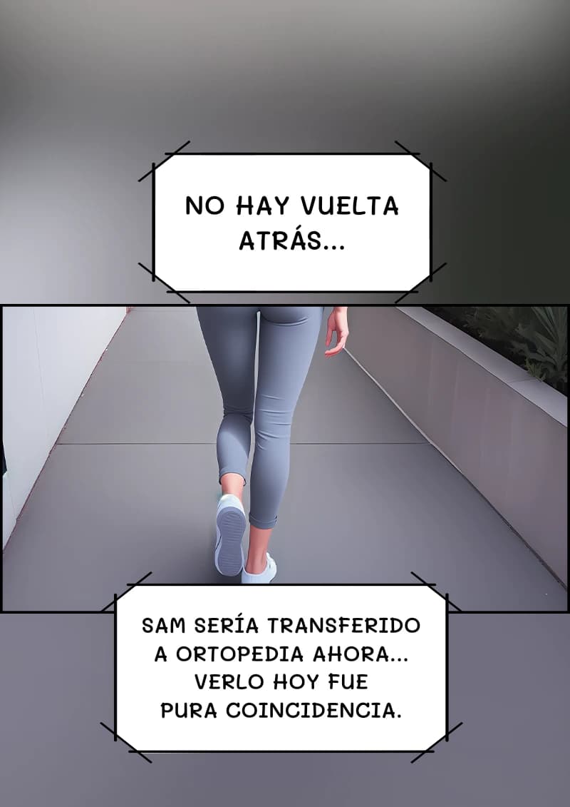 No hay vuelta atrás...
Sam sería transferido a ortopedia ahora... Verlo hoy fue pura coincidencia.